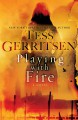 Playing with Fire - Tess Gerritsen