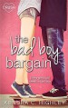 The Bad Boy Bargain - Kendra C Highley