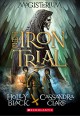 The Iron Trial - Cassandra Clare, Holly Black