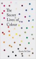 The Secret Lives of Colour - Kassia St. Clair