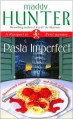 Pasta Imperfect - Maddy Hunter