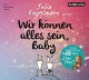 Wir können alles sein, Baby: Poetry-Slam-Texte - Julia Engelmann, Julia Engelmann