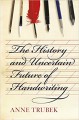 The History and Uncertain Future of Handwriting - Anne Trubek