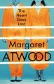 The Heart Goes Last - Margaret Atwood