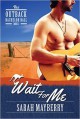 Wait For Me (The Outback Bachelor Ball Book 3) - Sarah Mayberry