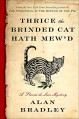 Thrice the Brinded Cat Hath Mew'd: A Flavia de Luce Novel - Alan Bradley