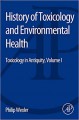 History of Toxicology and Environmental Health: Toxicology in Antiquity Volume I - Philip Wexler