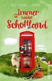 Immer wieder Schottland: Roman - Stephanie Linnhe