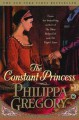 The Constant Princess - Philippa Gregory