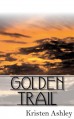 Golden Trail - Kristen Ashley