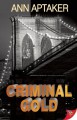 Criminal Gold - Ann Aptaker