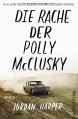 Die Rache der Polly McClusky: Roman - Jordan Harper, Conny Lösch