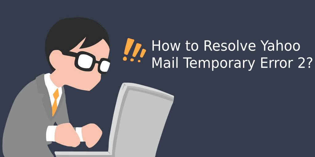 Yahoo Mail Temporary Error 2