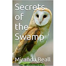 Secrets of the Swamp by Miranda Beall