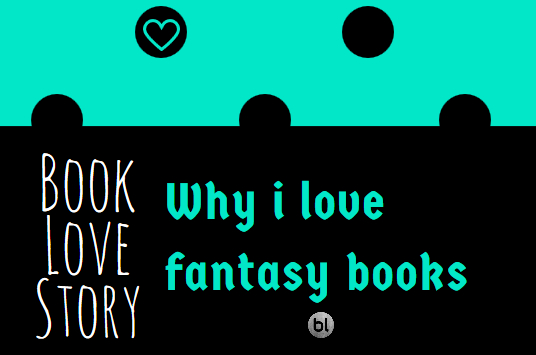 Why I love fantasy books