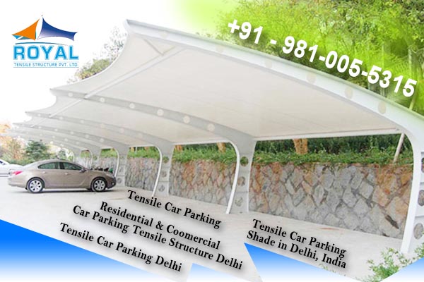 Tensile Car Parking in Delhi