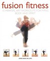 Fusion Fitness: 15 Martial Arts Workouts for Mind, Body and Spirit - Anne-Marie Millard