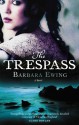 The Trespass - Barbara Ewing