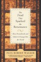 The Feud That Sparked the Renaissance: How Brunelleschi and Ghiberti Changed the Art World - Paul Robert Walker