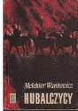 Hubalczycy - Melchior Wańkowicz