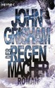 Der Regenmacher: Roman (German Edition) - John Grisham