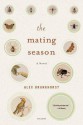 The Mating Season: A Novel - Alex Brunkhorst
