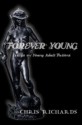 Forever Young: Essays on Young Adult Fictions - Chris Richards