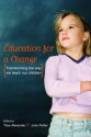 Education for a Change: Transforming the way we teach our children - Titus Alexander, John Potter