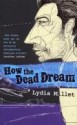 How the Dead Dream - Lydia Millet