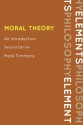 Moral Theory: An Introduction (Elements of Philosophy) - Mark Timmons