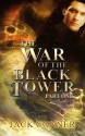 War of the Black Tower: Part One - Jack Conner
