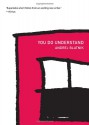 You Do Understand - Andrej Blatnik, Tamara M. Soban