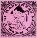 Happiness is a Warm Puppy - Charles M. Schulz