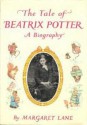 The Tale of Beatrix Potter: A Biography - Margaret Lane
