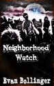 Neighborhood Watch - Evan Bollinger