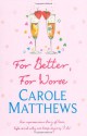 For Better, for Worse - Carole Matthews