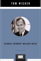 George Herbert Walker Bush: A Penguin Life - Tom Wicker