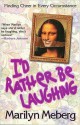 I'd Rather Be Laughing - Marilyn Meberg