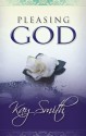 Pleasing God - Kay Smith