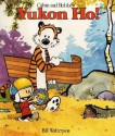 Calvin and Hobbes: Yukon Ho! - Bill Watterson