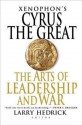 Cyrus the Great: The Arts of Leadership and War - Xenophon