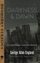 Darkness and Dawn: The Complete Dystopian Science Fiction Masterwork - George Allan England, Jess Nevins