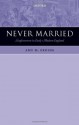 Never Married: Singlewomen in Early Modern England - Amy M. Froide