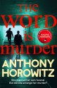 The Word Is Murder - Anthony Horowitz