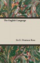 The English Language - E. Denison Ross