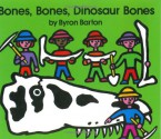 Bones, Bones, Dinosaur Bones - Byron Barton