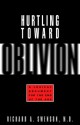 Hurtling Toward Oblivion - Richard Swenson