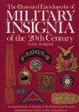 The Illustrated Encyclopedia of Military Insignia of the 20th Century: A Comprehensive A-Z Guide to the Badges, Patches and Embellishments of the World's Armed Forces - Guido Rosignoli