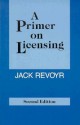 A Primer On Licensing - Jack Revoyr