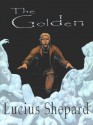 The Golden - Lucius Shepard